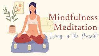 Living in the Present Mindfulness Meditation