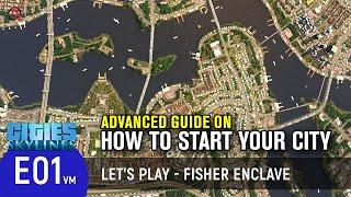 Advanced Guide on How to Start Your City in Cities: Skylines | Fisher Enclave Ep 1