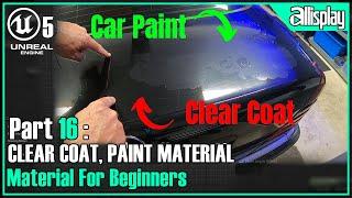 Materials for beginners in Unreal Engine5-  16 Clear Coat, Paint material