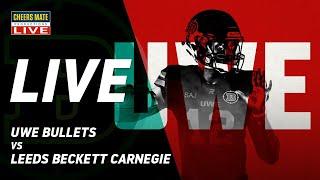 LIVE AMERICAN FOOTBALL: UWE BULLETS vs LEEDS BECKETT CARNEGIE | BUCS PREMIER PLAYOFFS SEMI FINAL