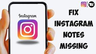 How to Fix Instagram Notes Feature NOT Showing 2023