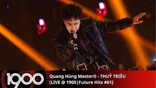 Quang Hung MasterD - TIDE TRIEU [LIVE @1900 | Future Hits #61 | Thursday November 21, 2024]