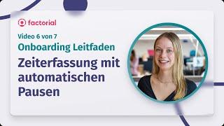 Zeiterfassung mit automatischen Pausen I Onboarding Leitfaden I Factorial HR