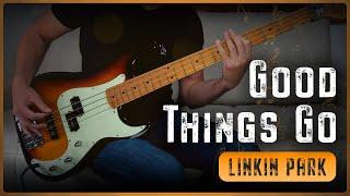 LINKIN PARK - Good Things Go (Bass Cover + Tabs) | NEW SONG 2024