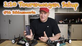 1:10 Tourenwagen Setup - #16 Die Schlussworte