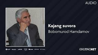 Bobomurod Hamdamov - Kajang suvora | Бобомурод Хамдамов - Кажанг сувора (AUDIO)