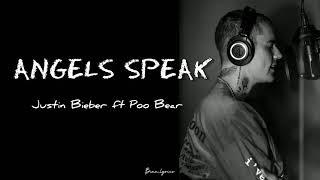 Justin Bieber - Angels Speak (feat. Poo Bear (Lyrics)