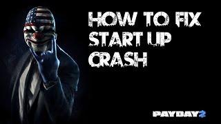 Jak naprawić crash podczas odpalania PayDay2 ? / How to fix error with start up crash in PayDay2 ?