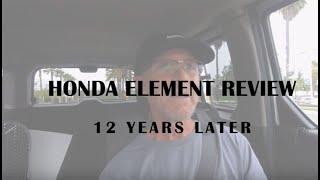 Honda Element Review 2007 - after 12 years of ownership.