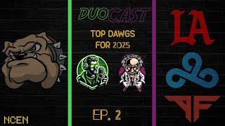 PRESEASON TOP DAWGS FOR THE 2025 SEASON | NCEN Presents the DuoCast