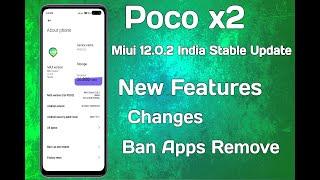 POCO X2 MIUI 12.0.2 Latest update.New Features and Changes.Remove Ban Application