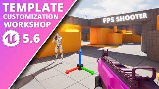 Unreal Engine 5.6 Template Customization Workshop - FPS Shooter Template Explained