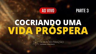 Cocriando uma VIDA PRÓSPERA | Prof. Horácio Frazão