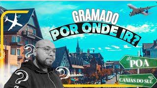 INDO PRA GRAMADO - MELHOR JEITO DE CHEGAR A GRAMADO - AEROPORTO DE CAXIAS DO SUL OU PORTO ALEGRE