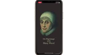 On Pilgrimage with Mary Ward | iPhone