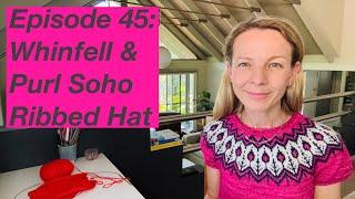 Ep 45: Whinfell & Purl Soho Classic Ribbed Hat + Oslo Hat by Petite Knit - Mostly Knitting Podcast