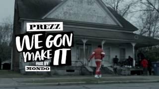 Prezz - We Gon Make It