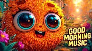 Good Morning Music  | Start Your Day with Uplifting Vibes