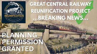Great Central Railway Reunification project - planning permission granted!