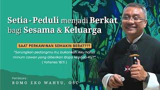 SETIA - PEDULI menjadi BERKAT bagi Sesama dan Keluarga - Romo Eko Wahyu, OSC | Seminar Kristiani