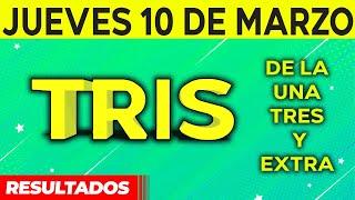 Resultado del sorteo de Tris de la Una, Tres y Extra del Jueves 10 de Marzo de del 2022. 