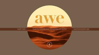 Renewal Church | Awe | Part1 - 'The Foundational Firmness of Faith' | Senior Pastor Jonny Lee