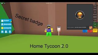 Home Tycoon 2 Secret Badge (Roblox Home Tycoon 2)