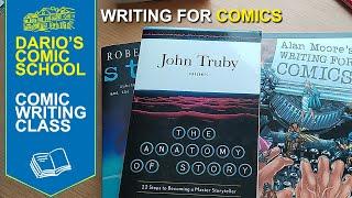 HOW TO WRITE A COMIC SCRIPT/STORY / PLOT for BEGINNERS: With Alan Moore, John Truby & Robert McKee!!