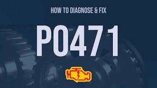 How to Diagnose and Fix P0471 Engine Code - OBD II Trouble Code Explain