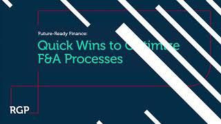 Future-Ready Finance: Quick Wins to Optimize F&A Processes