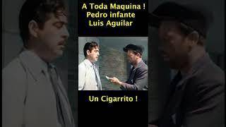 A Toda Maquina  - Un Cigarrito  - Pedro Infante Luis Aguilar #cinedeoro #pedroinfante