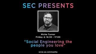 Social Engineering the People you Love | SEC @ DEF CON 30