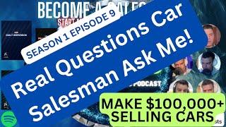 Real Questions Car Salesman Ask Me! s1e9 - Poor2Pro Car Sales Training Podcast