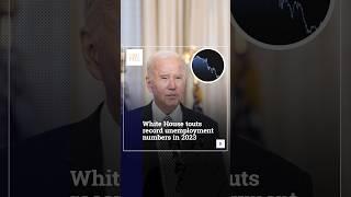 White House Touts Record Unemployment Numbers In 2023