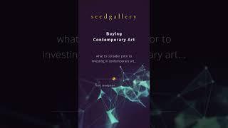 Art Investing 101: Essential Elements Every Collector Should Know | Seed Gallery #artist #investing