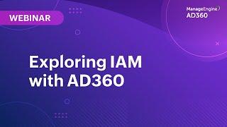 Exploring IAM with AD360