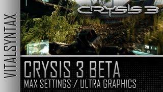 Crysis 3 Beta PC Max Settings / Ultra Graphics 1080p