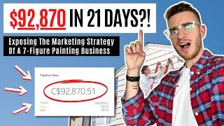 $92,870 IN 21 DAYS?! Exposing the Wildly Profitable Marketing Strategy of a $1M/yr Painting Business