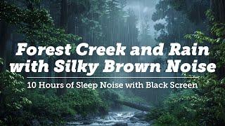 Forest Creek Sounds with Brown Noise and Rain | Nature Sounds for Sleeping Black Screen