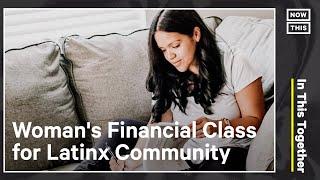 Sisters Help Latinx Community With Finances Via Latina Money Moms | In This Together | NowThis