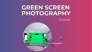 Green Screen photography for beginners