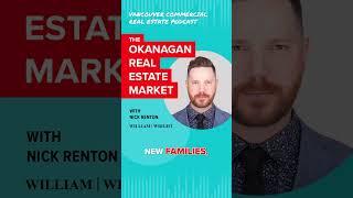 What's Behind the Demand for Okanagan Real Estate?| Vancouver Commercial Real Estate Podcast