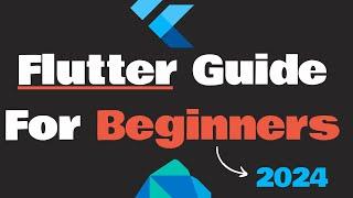 Flutter Guide For Beginners 2024