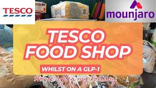 TESCO FOOD SHOP - CALORIE COUNTING AND GLP1 FRIENDLY - home from Italy and ready for comfort dinners