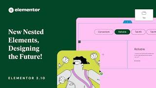 Introducing Elementor 3.10: New Nested Elements & More!