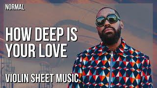 Violin Sheet Music: How to play How Deep Is Your Love by PJ Morton