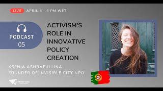 97. Productized Cities: Activism's role in innovative policy creation with Ksenia Ashrafullina