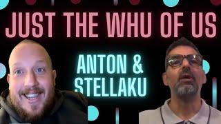 Just the Whu of Us - Anton & Stel from @WestHamNetwork