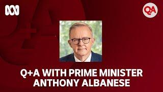 Q+A with Prime Minister Anthony Albanese