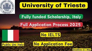 University of Trieste Application process 2025, Fully funded scholarship, No IELTS, No Fee